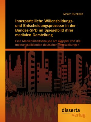 cover image of Innerparteiliche Willensbildungs- und Entscheidungsprozesse in der Bundes-SPD im Spiegelbild ihrer medialen Darstellung